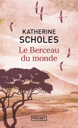 Le berceau du monde | Katherine Scholes