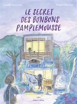 Le secret des bonbons pamplemousse | Camille Monceaux, Virginie Blancher