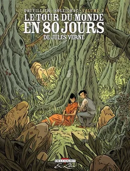 Le tour du monde en 80 jours, de Jules Verne. Vol. 2 | Loïc Dauvillier, Aude Soleilhac, Jules Verne