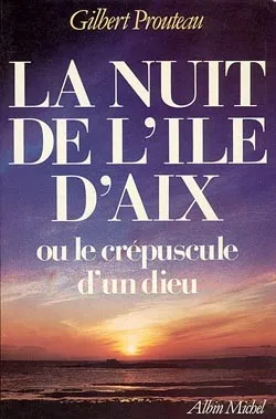 La Nuit de l'île d'Aix | Gilbert Prouteau