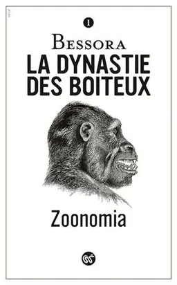 La dynastie des boiteux. Vol. 1. Zoonomia | Bessora