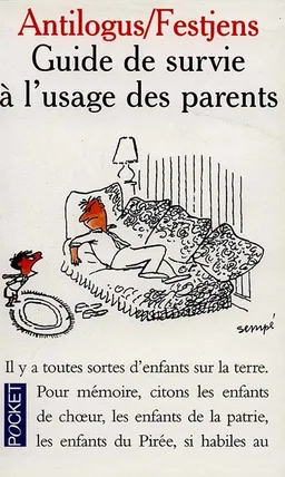 Guide de survie à l'usage des parents | Pierre Antilogus, Jean-Louis Festjens, Jean-Jacques Sempé, Jean-Jacques Sempé