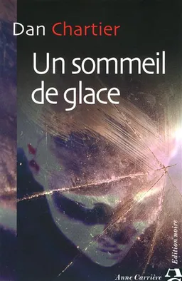 Un sommeil de glace | Dan Chartier