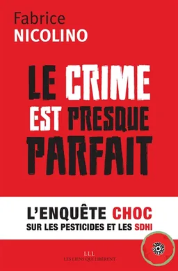 Le crime est presque parfait : l'enquête choc sur les pesticides et les SDHI | Fabrice Nicolino