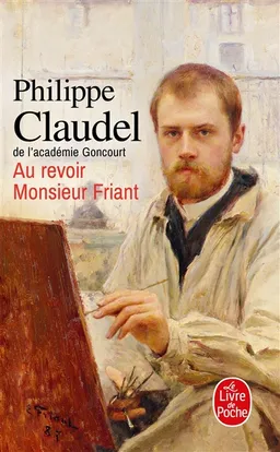 Au revoir monsieur Friant | Philippe Claudel