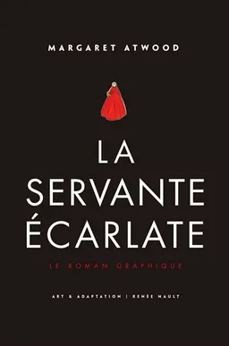 La servante écarlate : le roman graphique | Margaret Atwood, Renee Nault