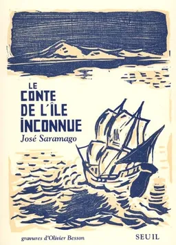 Le conte de l'île inconnue | José Saramago, Olivier Besson