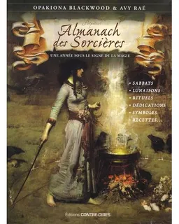 Almanach des sorcières : une année sous le signe de la magie | Opakiona Blackwood, Avy Raé
