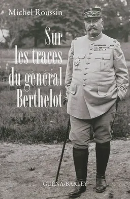 Sur les traces du général Berthelot | Michel Roussin