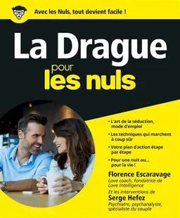 La drague pour les nuls | Florence Escaravage, Serge Hefez, Karine Pichon-Bonno