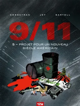 9-11. Vol. 5. Projet pour un nouveau siècle américain | Jean-Claude Bartoll, Corbeyran, Jef, Jocelyne Charrance