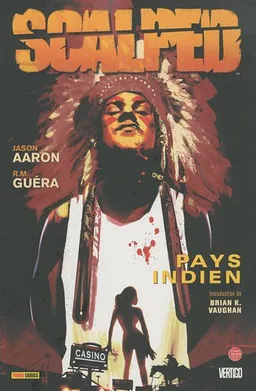 Scalped. Vol. 1. Pays indien | Jason Aaron, R.M. Guéra, Lee Loughridge
