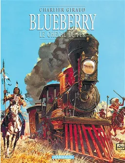 Blueberry. Vol. 7. Le cheval de fer | Jean-Michel Charlier, Jean Giraud