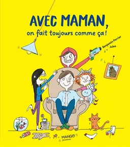 Avec maman, on fait toujours comme ça ! | Benjamin Perrier, Jules
