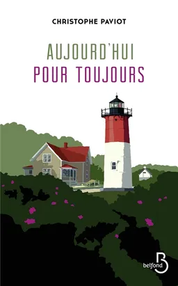 Aujourd'hui pour toujours | Christophe Paviot