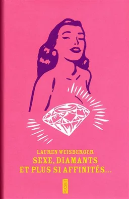 Sexe, diamants et plus si affinités... | Lauren Weisberger