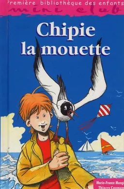Chipie la mouette | Marie-France Mangin, Thierry Cayman, Thierry Cayman