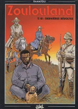 Zoulouland. Vol. 18. Dernières révoltes | Georges Ramaïoli