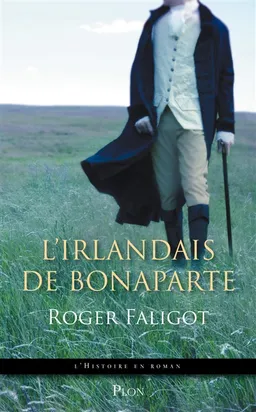 L'Irlandais de Bonaparte | Roger Faligot
