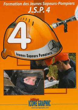 Formation des jeunes sapeurs-pompiers : JSP. Vol. 4 | Editions Icone graphic, Bruno Vanehuin