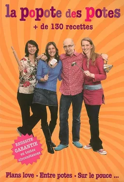 La popote des potes : plus de 130 recettes | Eric Fénot, Rina Nurra, Philippe Vaurès Santamaria, Leslie Gogois, Laurence Du Tilly, Stéphan Lagorce