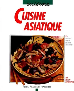 Cuisine asiatique : les meilleures recettes de cuisine thaïlandaise | Thidavadee Camsong, Odette Teubner