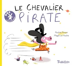 Le chevalier pirate | Pauline Pinson, Magali Le Huche