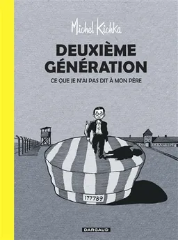 Deuxième génération : ce que je n'ai pas dit à mon père | Michel Kichka