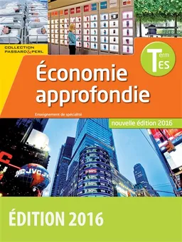 Economie approfondie terminale ES : enseignement de spécialité | Anne Denis, Selvame-Viginie Calviac, Mickael Sylvain, Cédric Passard, Pierre-Olivier Perl
