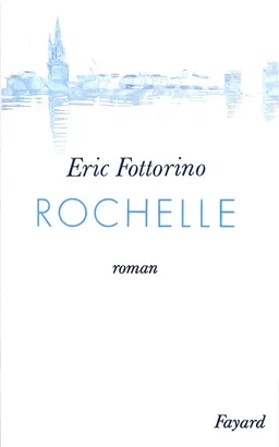 Rochelle | Eric Fottorino