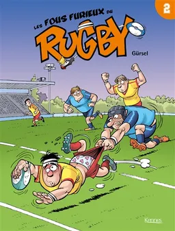Les fous furieux du rugby. Vol. 2 | Gürcan Gürsel