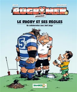 Les rugbymen. Les rugbymen présentent le rugby et ses règles | Béka, Poupard, Joël Jutge, Maëla Cosson