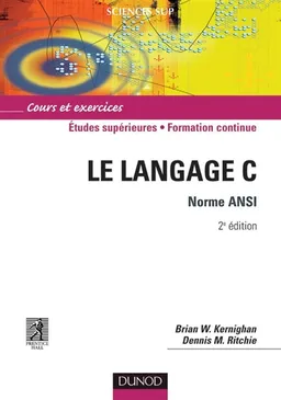 Le langage C, norme ANSI | Brian W. Kernighan, Dennis M. Ritchie