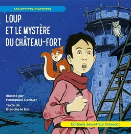 Loup et le mystère du château fort | Blanche Le Bel, Emmanuel Cerisier