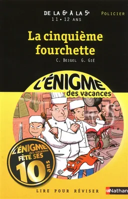 La cinquième fourchette : lire pour réviser : de la 6e à la 5e, 11-12 ans, policier | Christine Beigel, Gilbert Gié, Jack Domon, BenLebègue