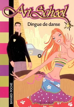 Art school. Vol. 8. Dingue de danse | David Hudson, Blandine Lelarge
