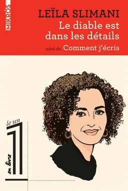 Le diable est dans les détails. Comment j'écris | Leïla Slimani, Eric Fottorino, Leïla Slimani, Eric Fottorino
