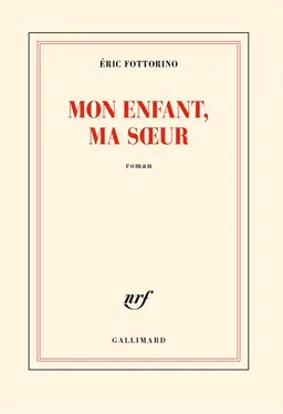 Mon enfant, ma soeur | Eric Fottorino