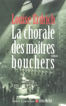 La chorale des maîtres bouchers | Louise Erdrich