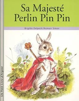 Sa Majesté Perlin Pin Pin | Brigitte Delpech, Romain Simon
