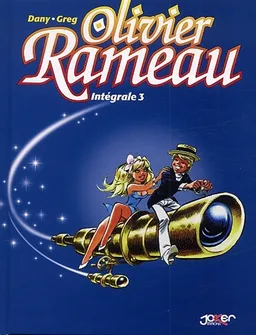 Olivier Rameau : intégrale. Vol. 3 | Greg, Dany