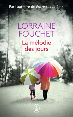 La mélodie des jours | Lorraine Fouchet