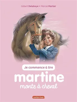 Je commence à lire avec Martine. Vol. 14. Martine monte à cheval | Gilbert Delahaye, Marcel Marlier