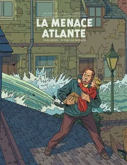 Les aventures de Blake et Mortimer : d'après les personnages d'Edgar P. Jacobs. Vol. 31. La menace atlante | Yves Sente, Peter van Dongen, Edgar P. Jacobs