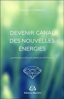 Devenir canal des nouvelles énergies | François Constanty