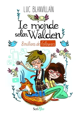 Le monde selon Walden : 8 millions de followers | Luc Blanvillain, Mélody Mourey