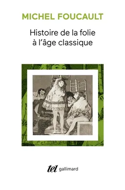 Histoire de la folie à l'âge classique | Michel Foucault