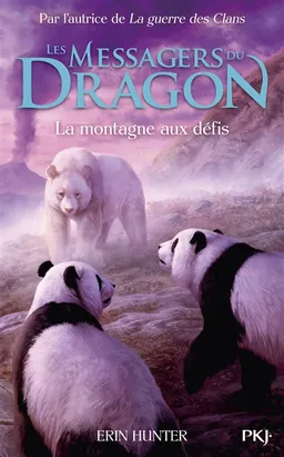 Les messagers du dragon. Vol. 3. La montagne aux défis | Erin Hunter