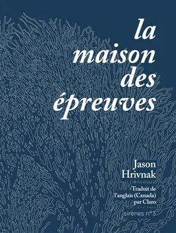 La maison des épreuves | Jason Hrivnak