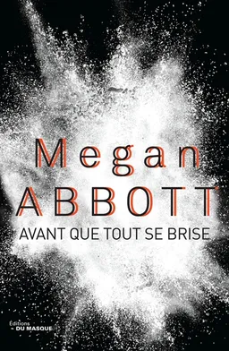 Avant que tout se brise | Megan E. Abbott